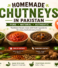 Homemade Chutneys in Pakistan | Taste, Health & Tradition in Every Bite